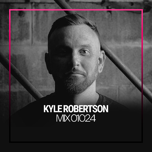 Kyle Robertson -  01024 Mix