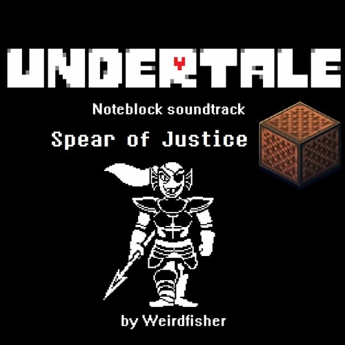 Undertale Spear Of Justice In Noteblocks By Weirdfisher Undertale Spear Of Justice In Noteblocks By Weirdfisher