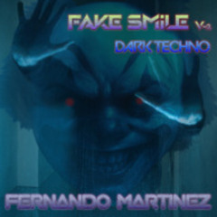 Fernando Martínez Producer - Fake Smile (Dark Techno Version)