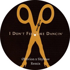 Scissor sisters - I Don't Feel Like Dancin' - (Øblivion x Shyblue Extended Remix)