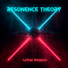 The Resonance Theory - Lethal Weapon (Dub Mix)