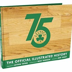 GET EBOOK EPUB KINDLE PDF The Boston Celtics 75th Anniversary Official Illustrated History by  Jayso
