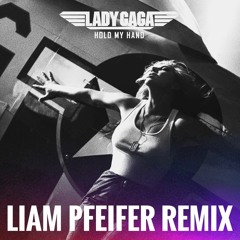 Lady Gaga - Hold My Hand (Liam Pfeifer Remix)