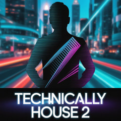 Technically House 2