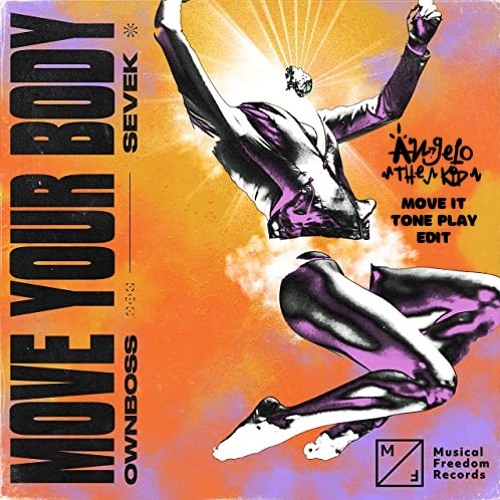 Move Your Body (Angelo The Kid "Move It" Toneplay Edit)