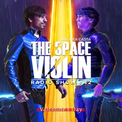 The Space Violin 🎻🚀 Radio Show - ep. 42 ❤️ Valentine's Day