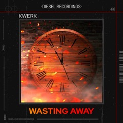 DR182 Kwerk - Wasting Away (Original Mix)