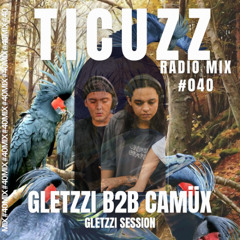 TICUZZ 040 - CAMÜX B2B GLETZZI