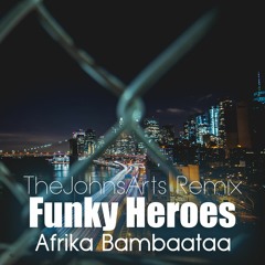 Afrika Bambaataa - Funky Heroes (TheJohnsArts)