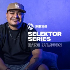 Soul Candi presents Selektor Series - Zane Gulston