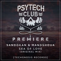 PREMIERE: Sandokan & Mandshoua - Sea Of Love (Original Mix) [Techgnosis Records]