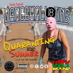 Unity Sound "Dancehall Ting Vol.18 Quaranting Summer" Mix 08/20