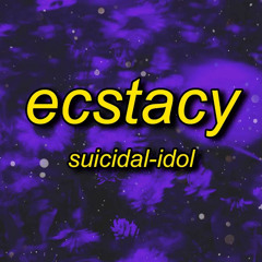 SUICIDAL-IDOL - ecstacy (slowed) lyrics | i just wanna be your sweetheart