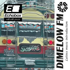 Dimelow FM #1 - Latinx music introduction - Bony Fly - Echobox Radio 08 - 08 - 21