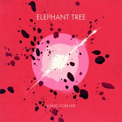 Long Forever - Elephant Tree (feat. Lowrider)
