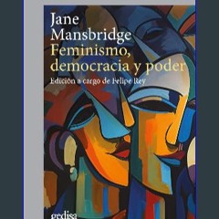[Ebook]$$ 📖 Feminismo, democracia y poder (Spanish Edition) {PDF EBOOK EPUB KINDLE}
