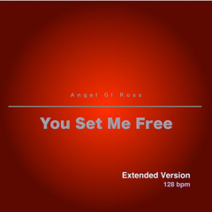 You Set Me Free (Extended Version)