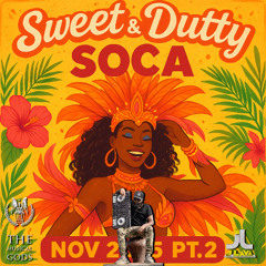 Sweet & Dutty Soca 2025 Nov Pt.2 #MixTapeMonday Week 332