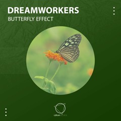 Dreamworkers - Butterfly Effect (Original Mix) (LIZPLAY RECORDS)