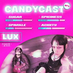 Candycast 05 - Lux