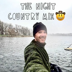 THE NIGHT COUNTRY MIX🤠