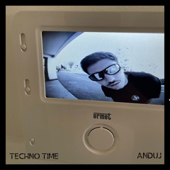 ANDUJ - TECHNO TIME