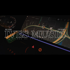 Big Josh Ft FTH Mari - Ives Music