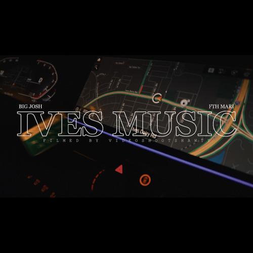 Big Josh Ft FTH Mari - Ives Music