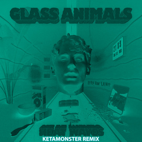 Stream Glass Animals Heat Waves (Ketamonster Remix) by 𝐊𝐄𝐓𝐀𝐌𝐎𝐍𝐒𝐓𝐄𝐑