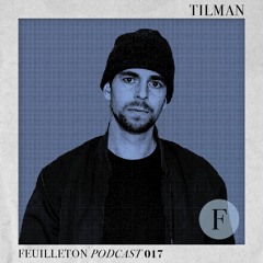 Feuilleton Podcast 017 mixed by Tilman