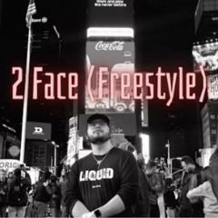 2 Face Freestyle (complete)