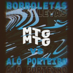 MGT - Borboletas Vs Alô Porteiro - Dj Dw, Victor & Leo E Marília Mendonça