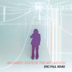 Jim James - State Of The Art - A.E.I.O.U. - Eric Paul Remix