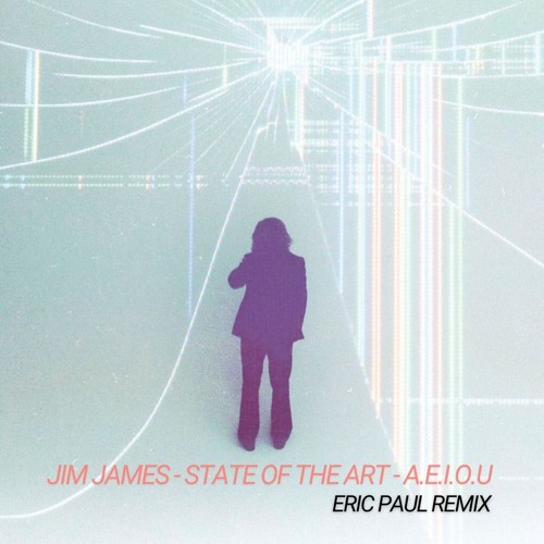 Jim James - State Of The Art - A.E.I.O.U. - Eric Paul Remix