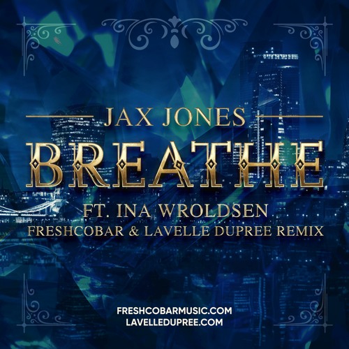 Stream Jax Jones - Breathe ft. Ina Wroldsen (Freshcobar & Lavelle Dupree  Remix) [FREE DOWNLOAD] by Freshcobar | Listen online for free on SoundCloud