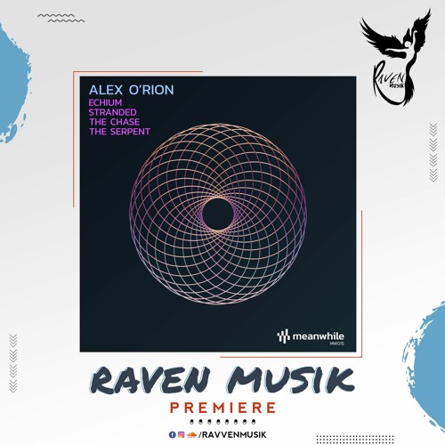 PREMIERE: Alex O'Rion - The Serpent (Original Mix) [Meanwhile]