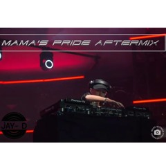 mama's pride mainstage aftermix by dj jay-D