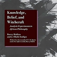 [Access] EBOOK 📝 Knowledge, Belief, and Witchcraft: Analytic Experiments in African