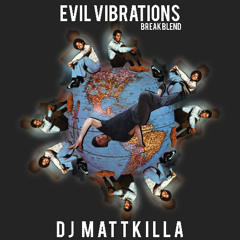 Dj Mattkilla-Evil Vibrations Break Blend