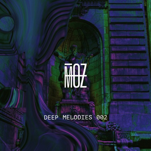 mOZ // DEEP MELODIES 002