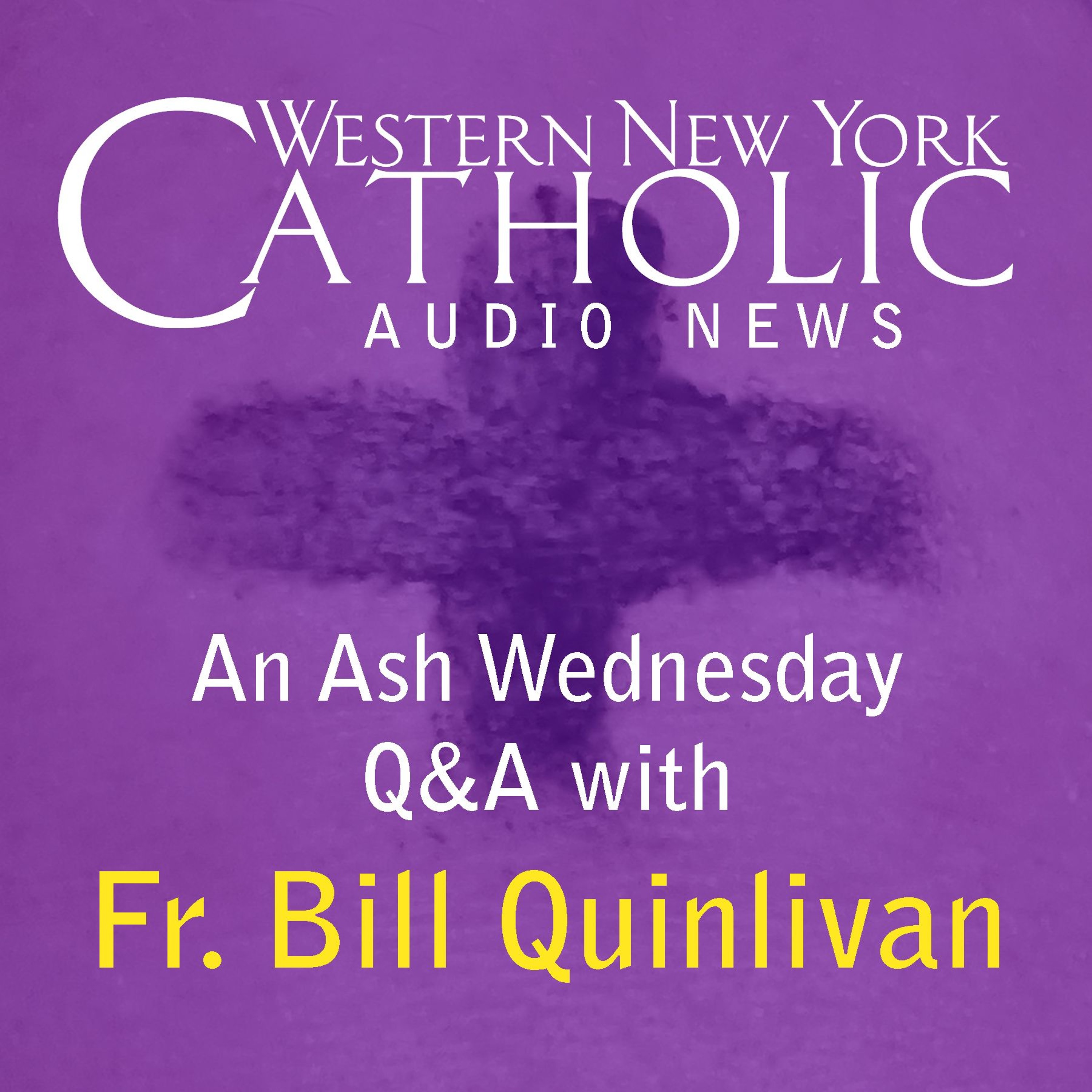 March 5, 2025 - A Q&A with Fr. Bill Quinlivan about Ash Wednesday episode artwork