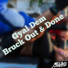 Dancehall Mix Gyal Dem Bruck Out & Done