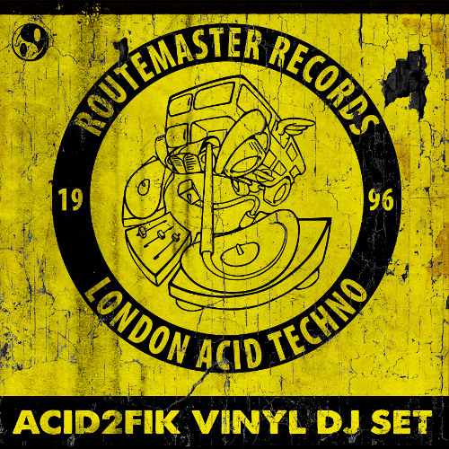 acid2fik - routemaster dj set - london acid techno