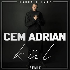Cem Adrian - Kül (Harun Yılmaz Remix)