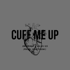 Cuff Me Up (Prod. OhMyGon!)