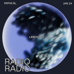 RRFM • Leroy Rey • 24-01-24
