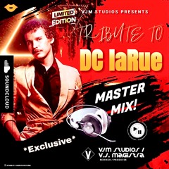 Tribute To DC LaRue [ Remix Edition] By VJ MAGISTRA Master Mix @VJM Studios