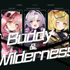 『Buddy&Wilderness』Music Video （叶、葛葉、笹木咲、壱百満天原サロメ、星川サラ）