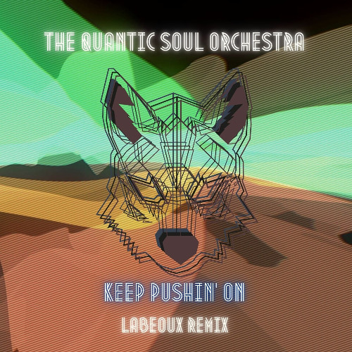 The Quantic Soul Orchestra - Keep Pushin' On (Labeoux remix)