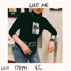 Like Me (feat. kc and Steph Bars)